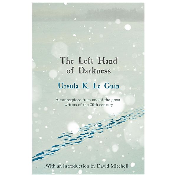 The Left Hand of Darkness / S.F. MASTERWORKS Bd.172, Ursula K. Le Guin