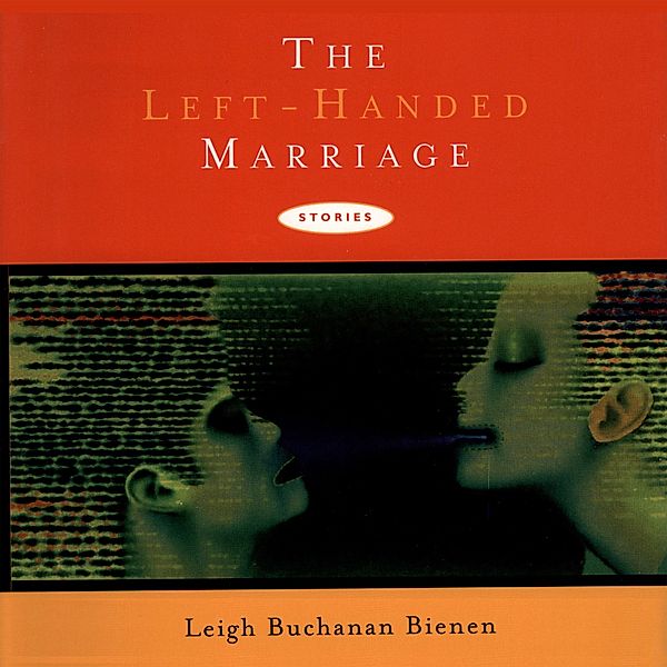 The Left-Handed Marriage, Leigh Buchanan Bienen