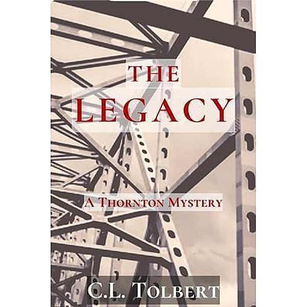 The Legacy / A Thornton Mystery Bd.4, C. L. Tolbert