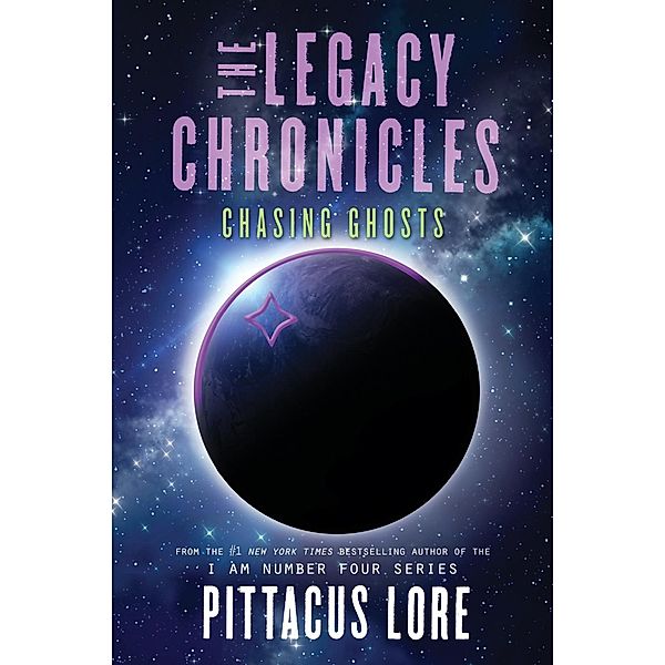 The Legacy Chronicles: Chasing Ghosts / Legacy Chronicles Bd.4, Pittacus Lore