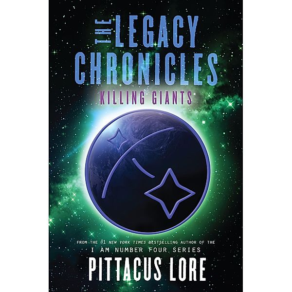 The Legacy Chronicles: Killing Giants / Legacy Chronicles Bd.6, Pittacus Lore