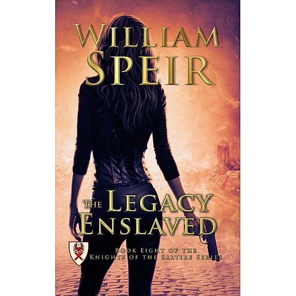 The Legacy Enslaved / The Knights of the Saltire Series Bd.8, William Speir