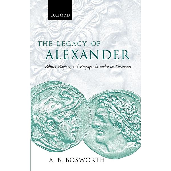 The Legacy of Alexander, A. B. Bosworth