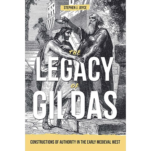 The Legacy of Gildas / Studies in Celtic History Bd.43, Stephen J. Joyce