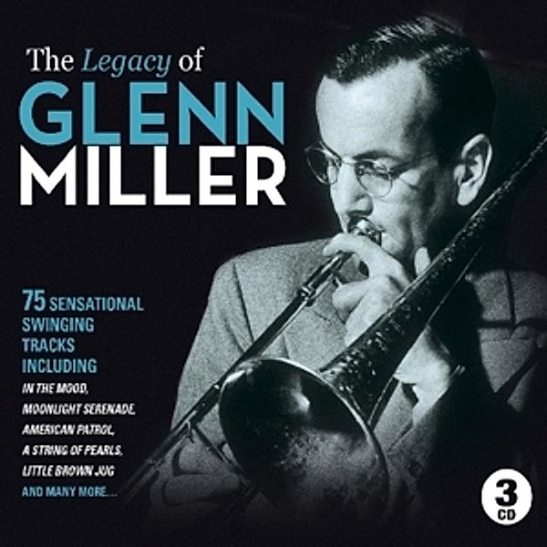 The Legacy Of Glenn Miller, Glenn Miller