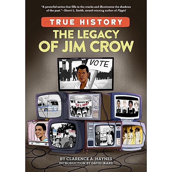 The Legacy of Jim Crow / True History, Clarence A. Haynes