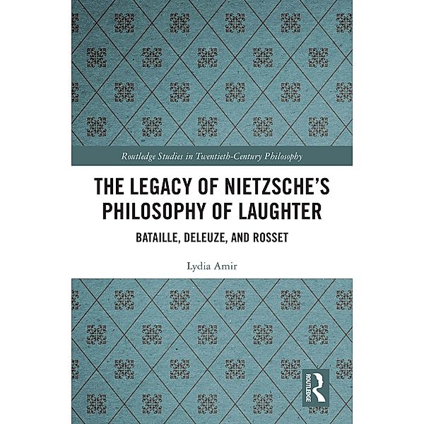 The Legacy of Nietzsche's Philosophy of Laughter, Lydia Amir