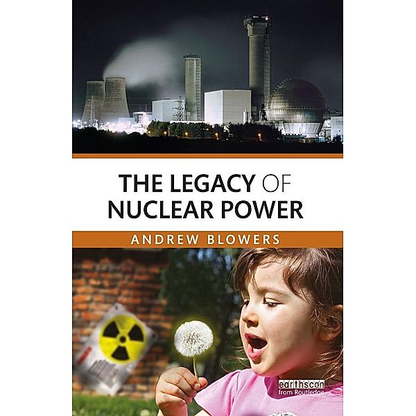 The Legacy of Nuclear Power, Andrew Blowers