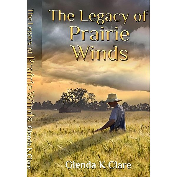 The Legacy of Prairie Winds (Second Edition) / Second Edition, Glenda K Clare