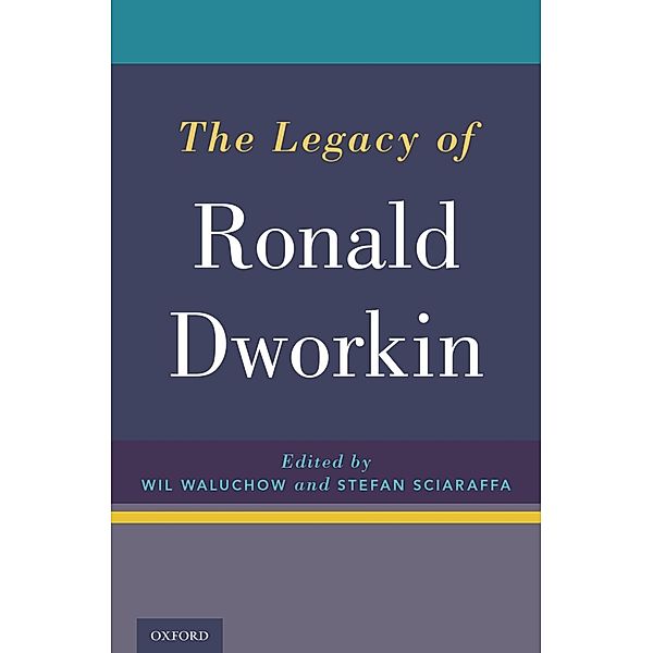 The Legacy of Ronald Dworkin