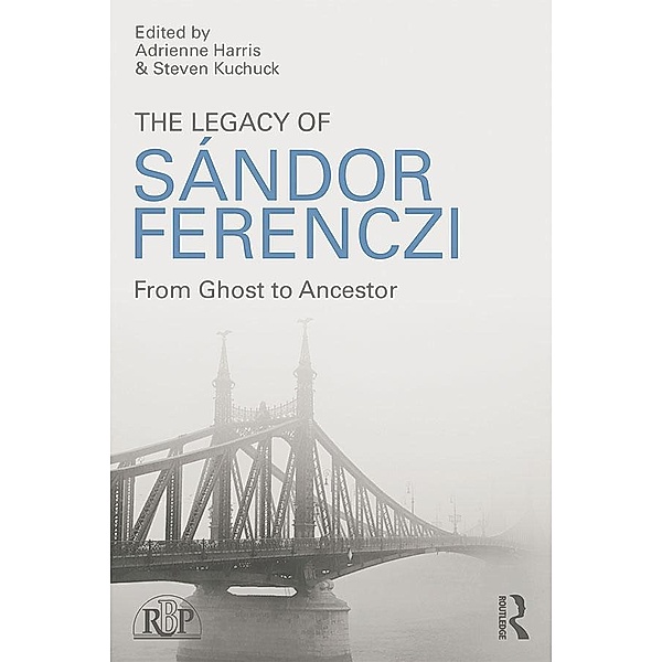 The Legacy of Sandor Ferenczi / Relational Perspectives Book Series