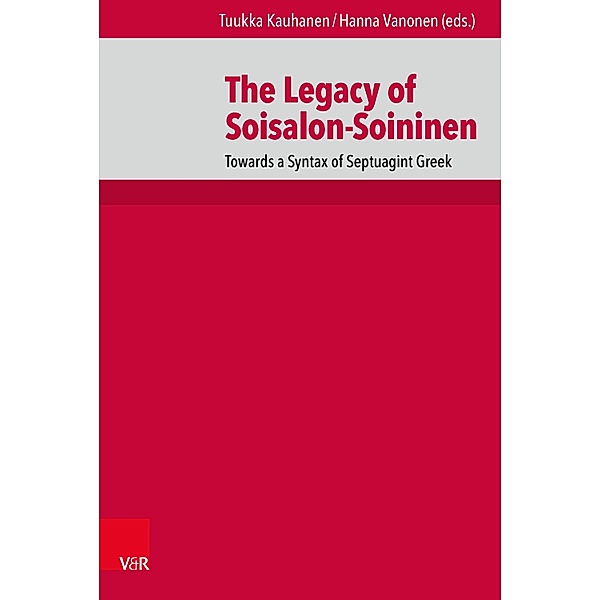 The Legacy of Soisalon-Soininen / De Septuaginta Investigationes (DSI) Bd.13