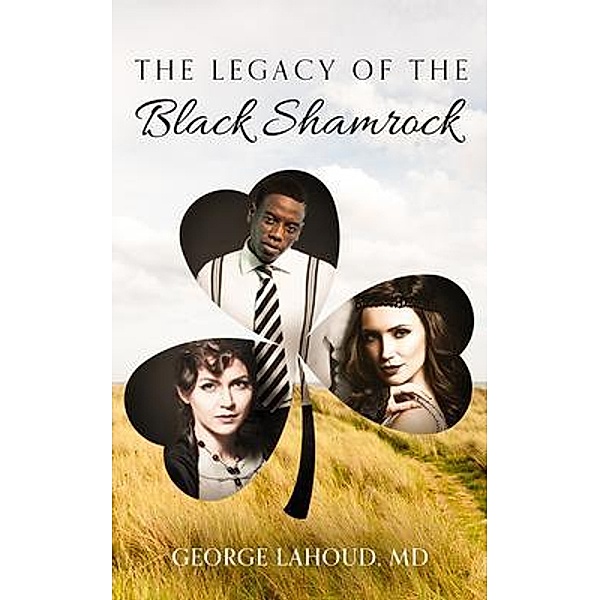 The Legacy of the Black Shamrock, George Lahoud