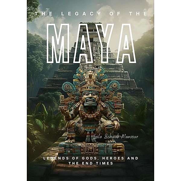 The Legacy of the Maya, Laila Schwab-Mansour