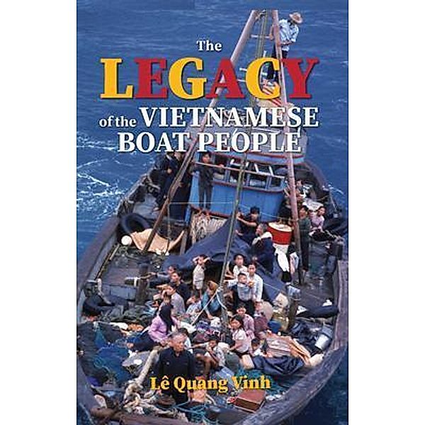 The Legacy of The Vietnamese Boat People, Lê Quang Vinh