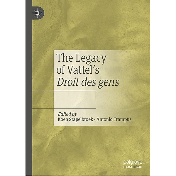 The Legacy of Vattel's Droit des gens / Progress in Mathematics