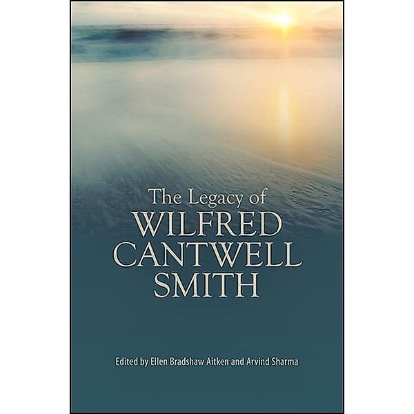 The Legacy of Wilfred Cantwell Smith