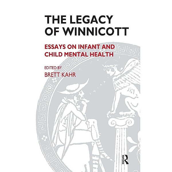 The Legacy of Winnicott, Brett Kahr