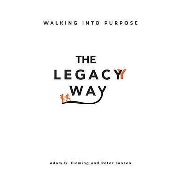 The Legacy Way, Adam G. Fleming, Peter Jansen