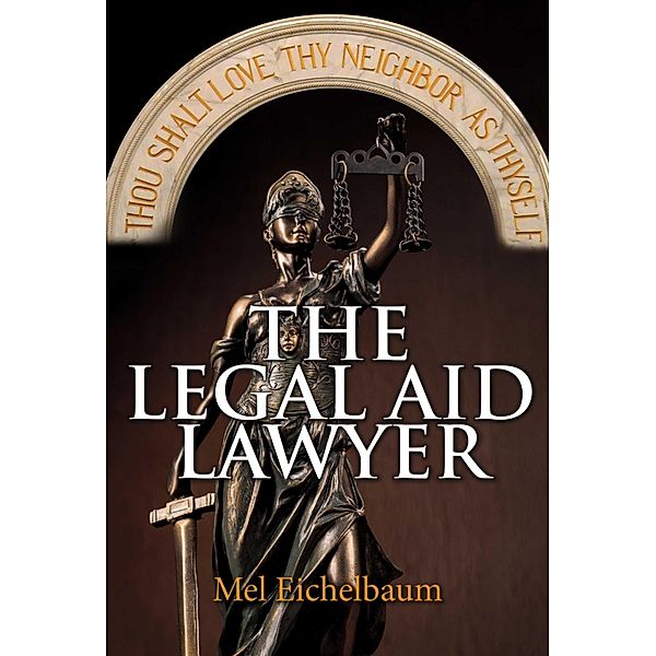 The Legal Aid Lawyer, Mel Eichelbaum