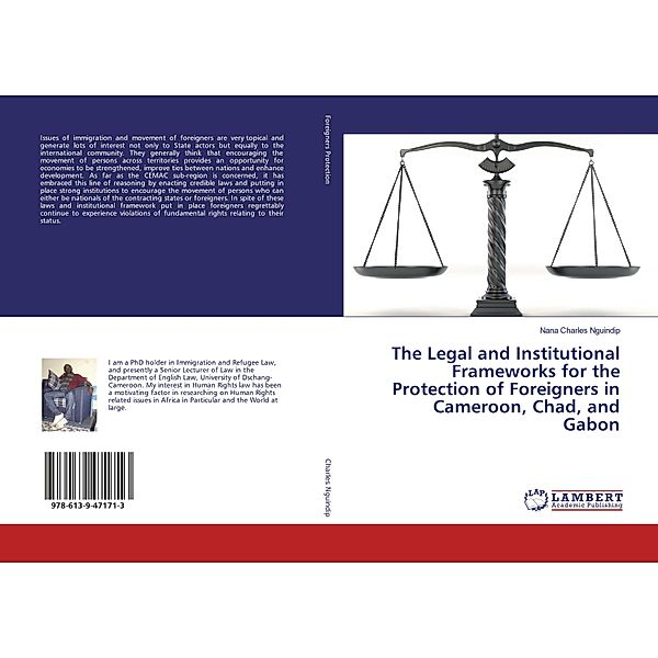 The Legal and Institutional Frameworks for the Protection of Foreigners in Cameroon, Chad, and Gabon, Nana Charles Nguindip