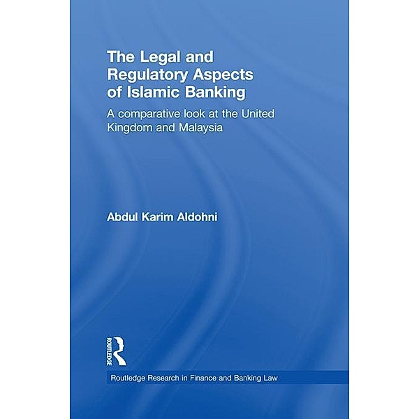 The Legal and Regulatory Aspects of Islamic Banking, Abdul Karim Aldohni