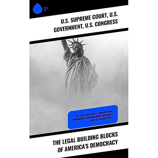 The Legal Building Blocks of America's Democracy, U. S. Supreme Court, U. S. Government, U. S. Congress