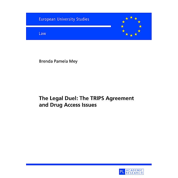 The Legal Duel: The TRIPS Agreement and Drug Access Issues, Brenda Mey