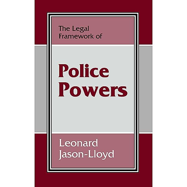 The Legal Framework of Police Powers, Leonard Jason-Lloyd