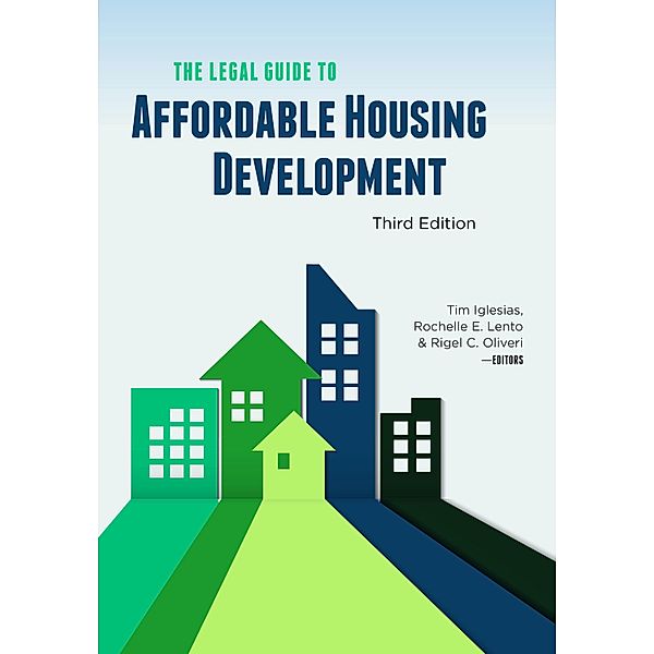 The Legal Guide to Affordable Housing Development, Third Edition