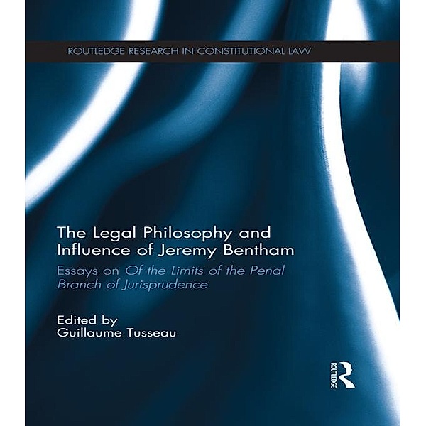 The Legal Philosophy and Influence of Jeremy Bentham / Routledge Research in International Law