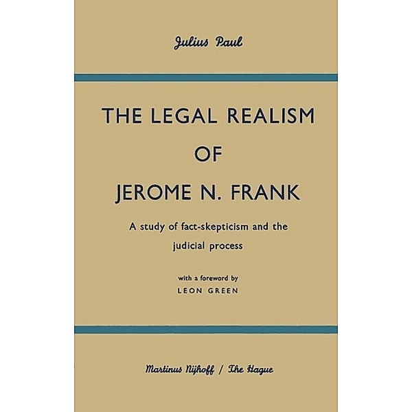 The Legal Realism of Jerome N. Frank, Julius Paul
