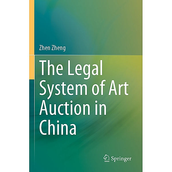 The Legal System of Art Auction in China, Zhen Zheng