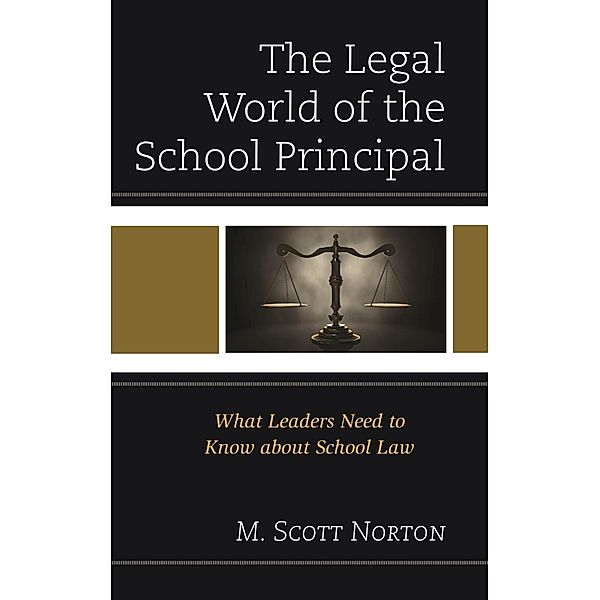 The Legal World of the School Principal, M. Scott Norton