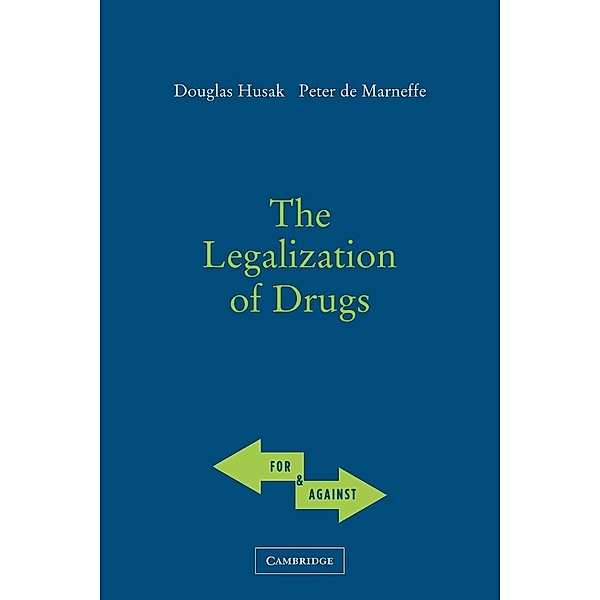 The Legalization of Drugs, Doug Husak, Peter de Marneffe