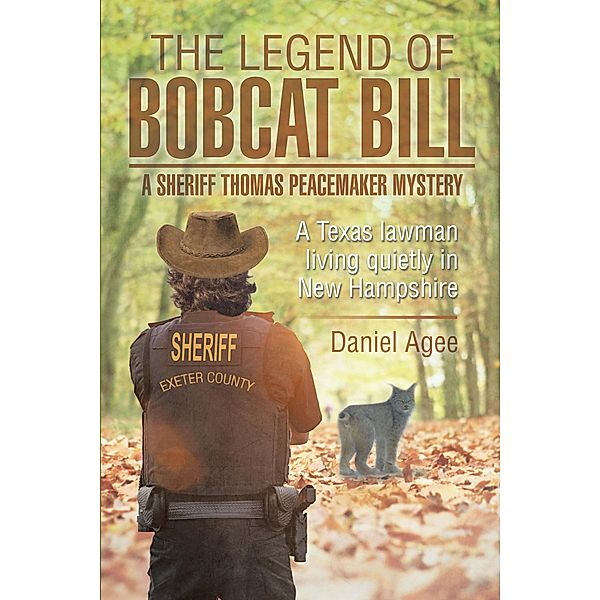 The Legend of Bobcat Bill: a Sheriff Thomas Peacemaker Mystery
