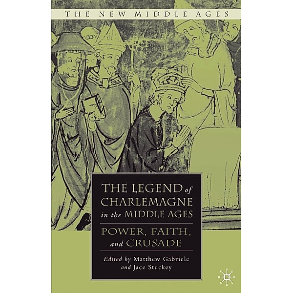 The Legend of Charlemagne in the Middle Ages / The New Middle Ages