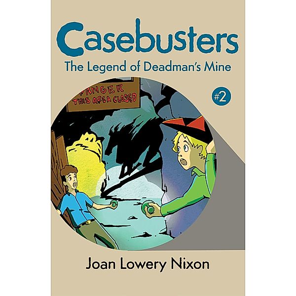 The Legend of Deadman's Mine / Casebusters, Joan Lowery Nixon