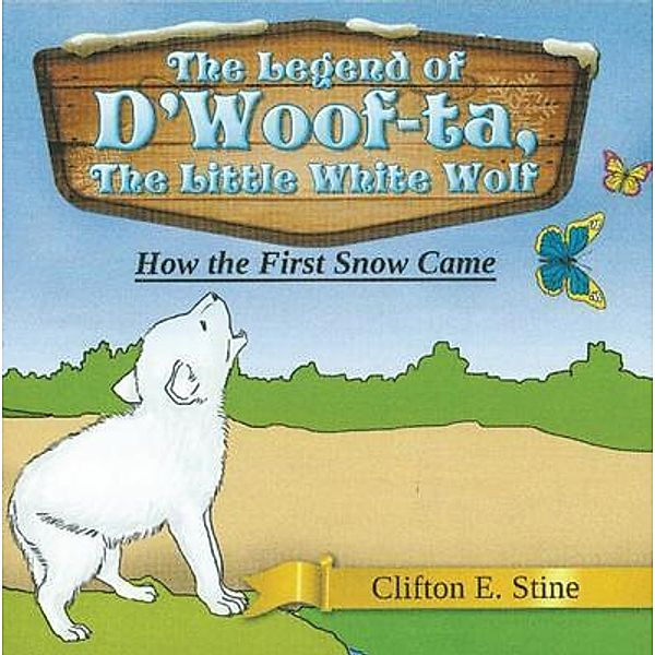 The Legend of d'Woofta, the Little White Wolf / Stratton Press, Clifton Stine