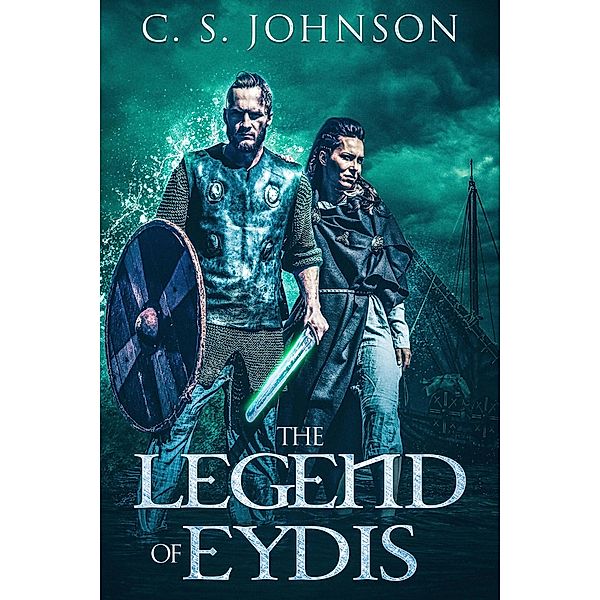 The Legend of Eydis / The Legend of Eydis, C. S. Johnson