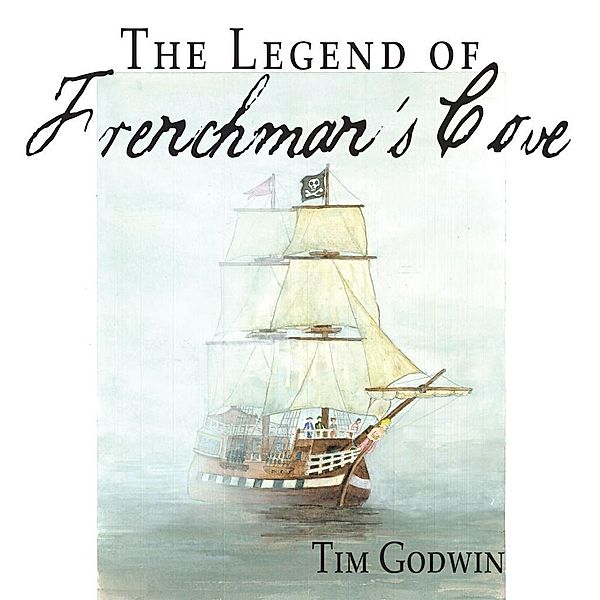 The Legend of Frenchman's Cove, Tim Godwin