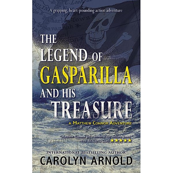 The Legend of Gasparilla and His Treasure (Matthew Connor Adventure Series, #3) / Matthew Connor Adventure Series, Carolyn Arnold