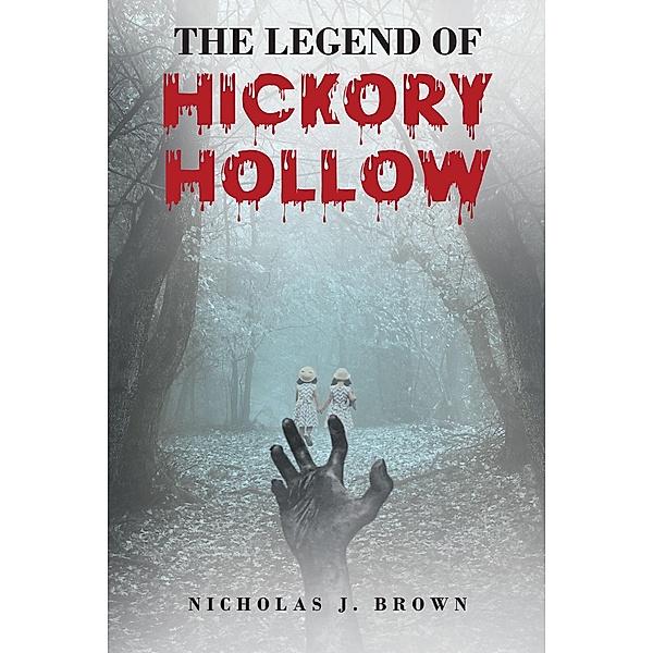 The Legend of Hickory Hollow, Nicholas J. Brown