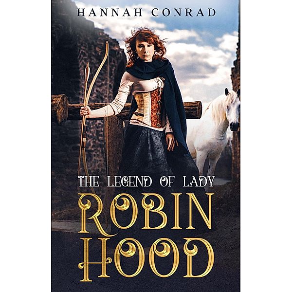 The Legend of Lady Robin Hood, Hannah Conrad