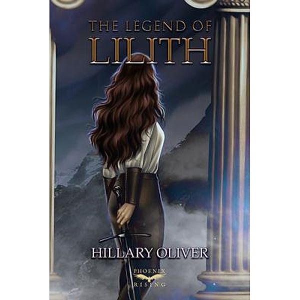 The Legend of Lilith: 1 The Legend of Lilith, Hillary Oliver