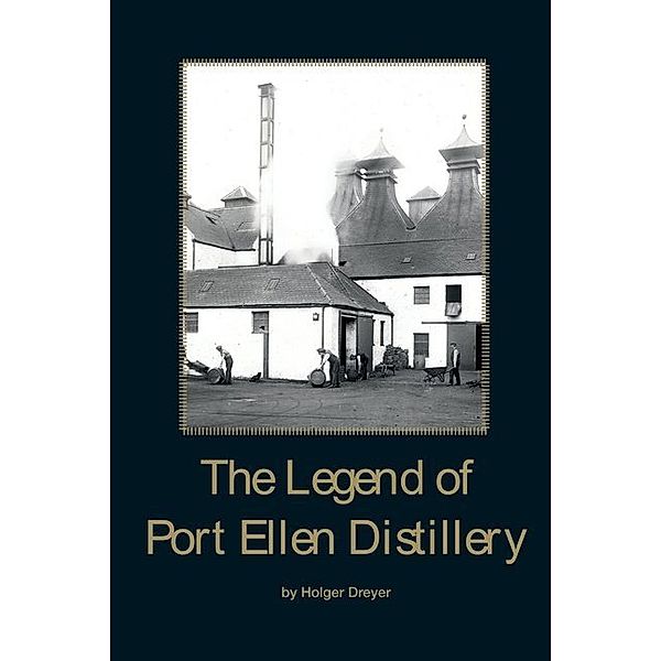 The Legend of Port Ellen Distillery, Holger Dreyer