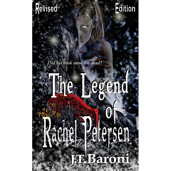 The Legend of Rachel Petersen (Revised Edition), J. T. Baroni