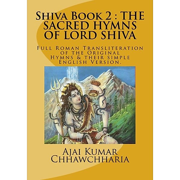 The Legend of Shiva, Book 2: The Sacred Hymns of Lord Shiva / The Legend of Shiva, Book 2, Ajai Kumar Chhawchharia