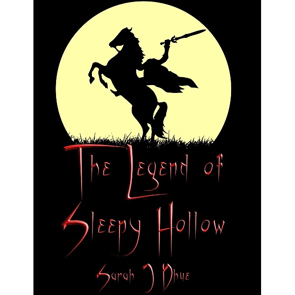 The Legend of Sleepy Hollow, Sarah J Dhue