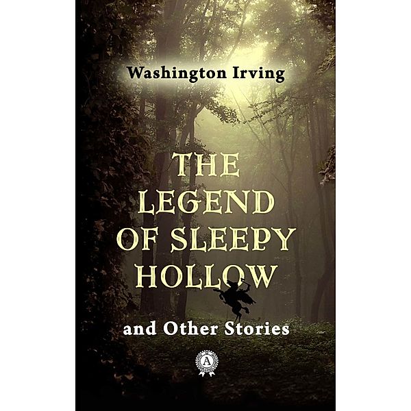 The Legend of Sleepy Hollow  and Other Stories, Washington Irving